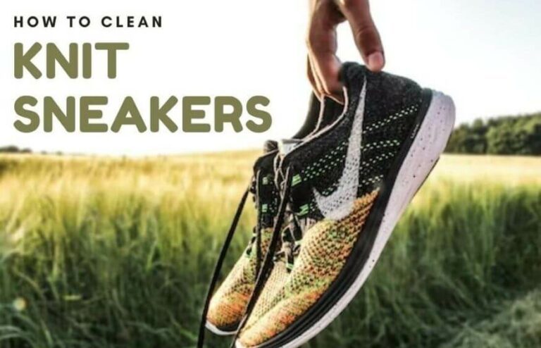 How To Clean Knit Sneakers? Tips For Proper Cleaning