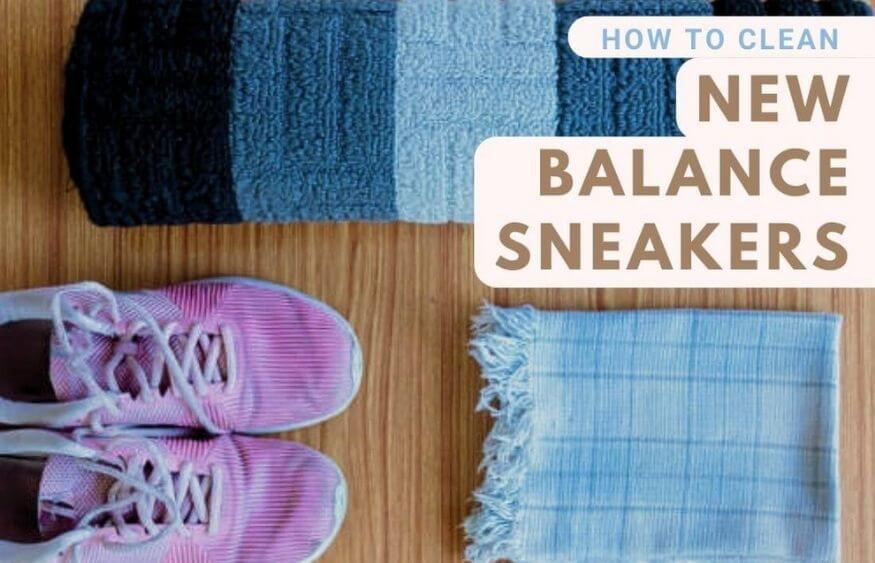 How To Clean New Balance Sneakers A Convenient Tutorial