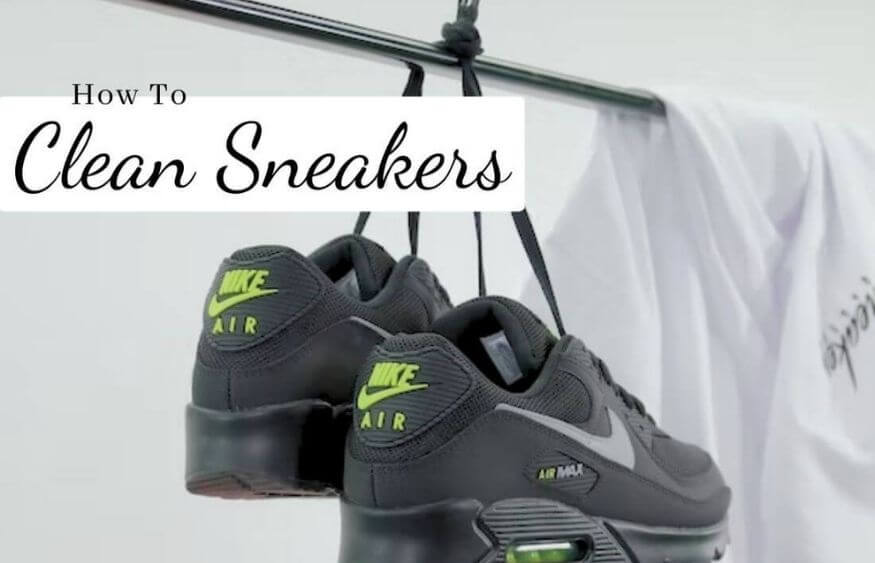How To Clean Sneakers 6 Simple Steps To Follow