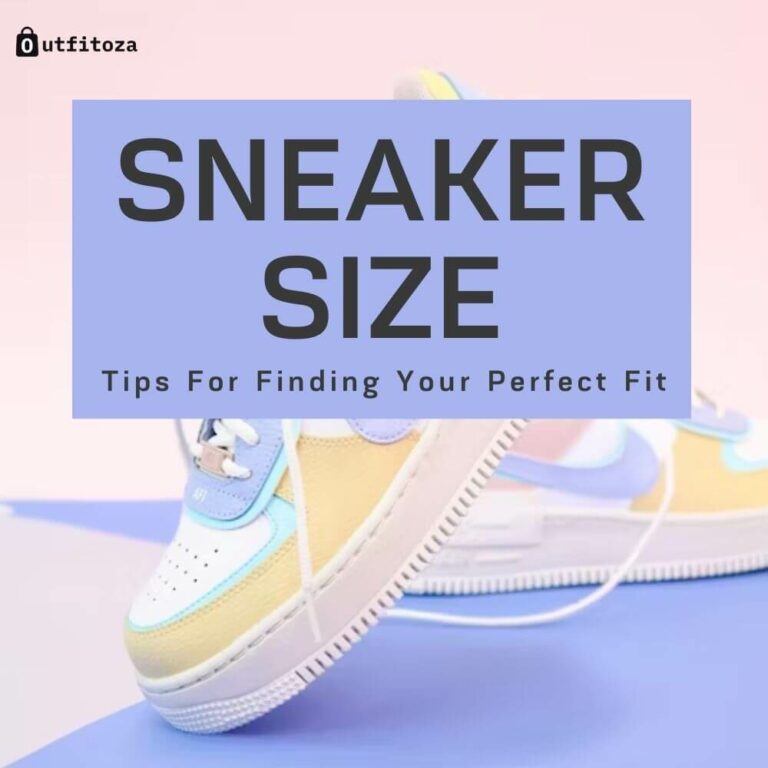 Sneaker Size: Tips For Finding Your Perfect Fit
