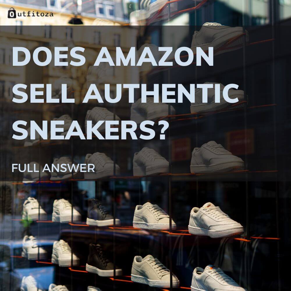 Does Amazon Sell Authentic Sneakers Unveiling The Truth