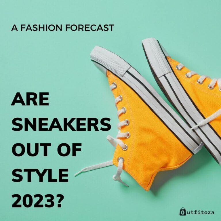 Are Sneakers Out Of Style 2023? A Fashion Forecast 