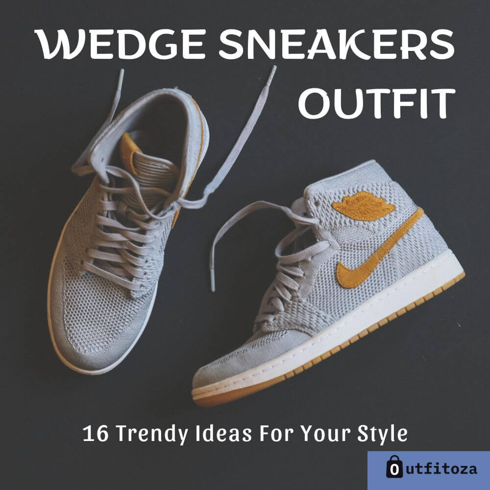 Wedge Sneakers Outfit: 16 Trendy Ideas for Your Style