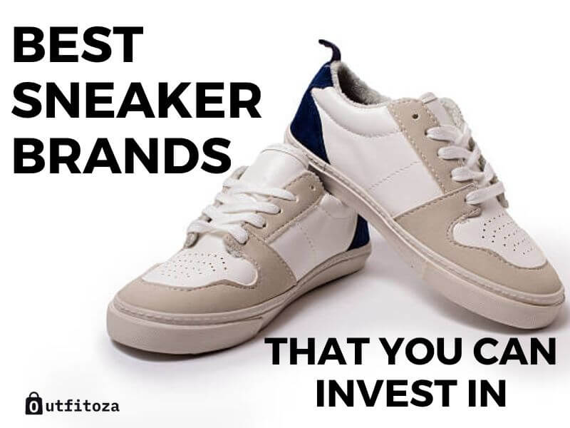 Best Sneaker Brands That You Can Invest In