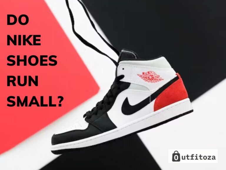 Do Nike Shoes Run Small? Full Answer & Tips To Measure